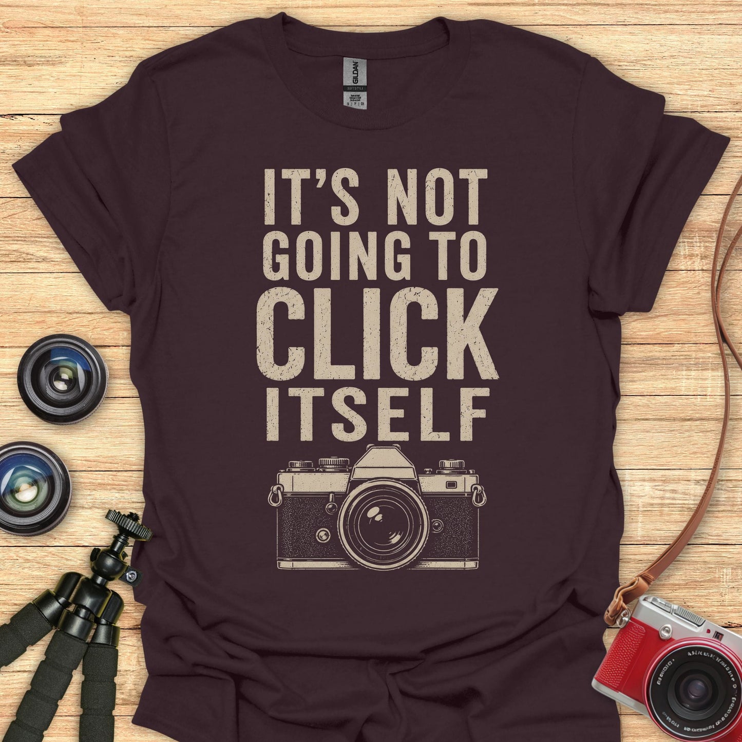 Not Going To Click Itself T-Shirt