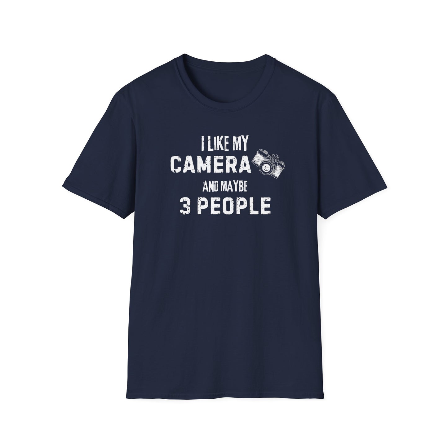 I Like My Camera and Maybe 3 People T-Shirt