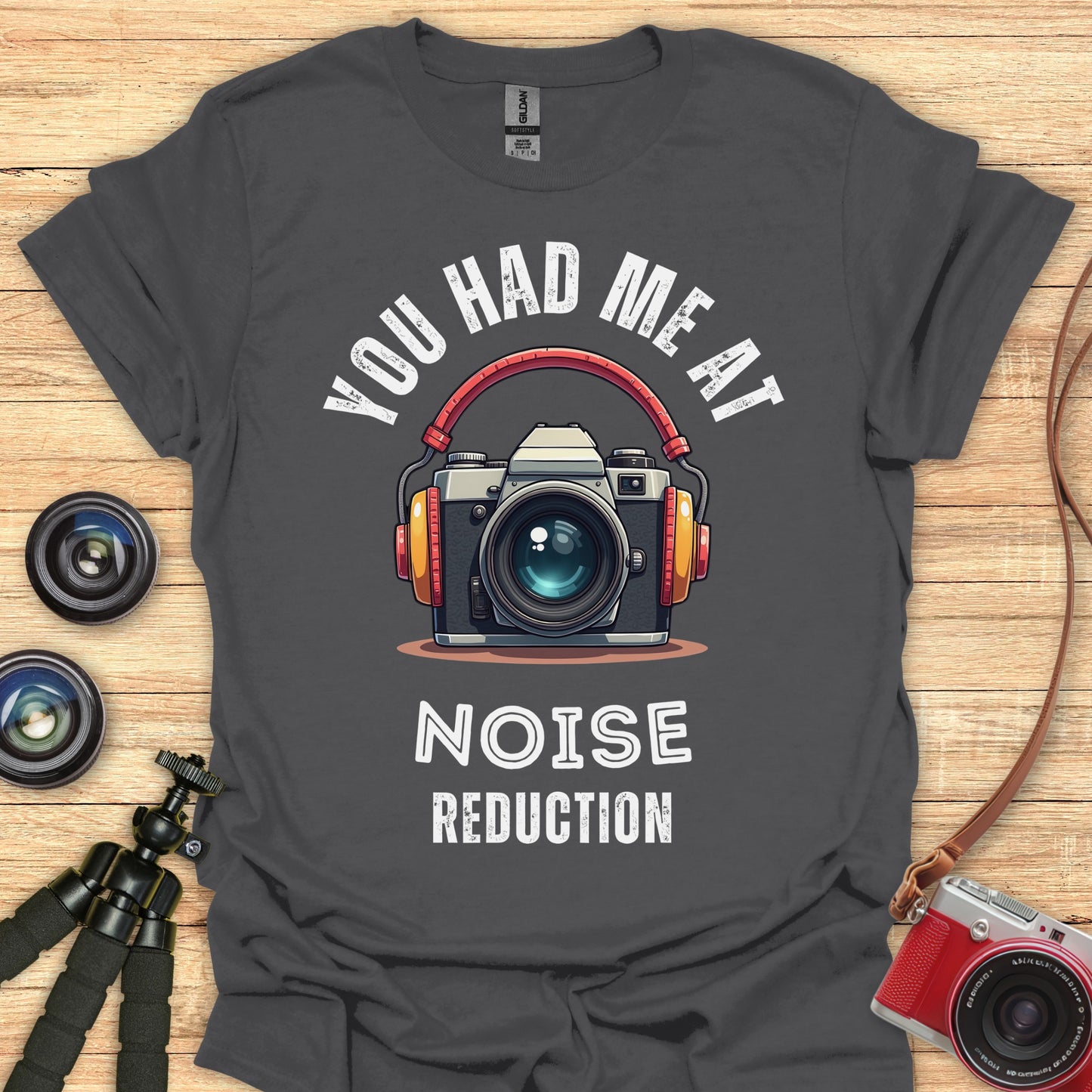 You Had Me at Noise Reduction T-Shirt