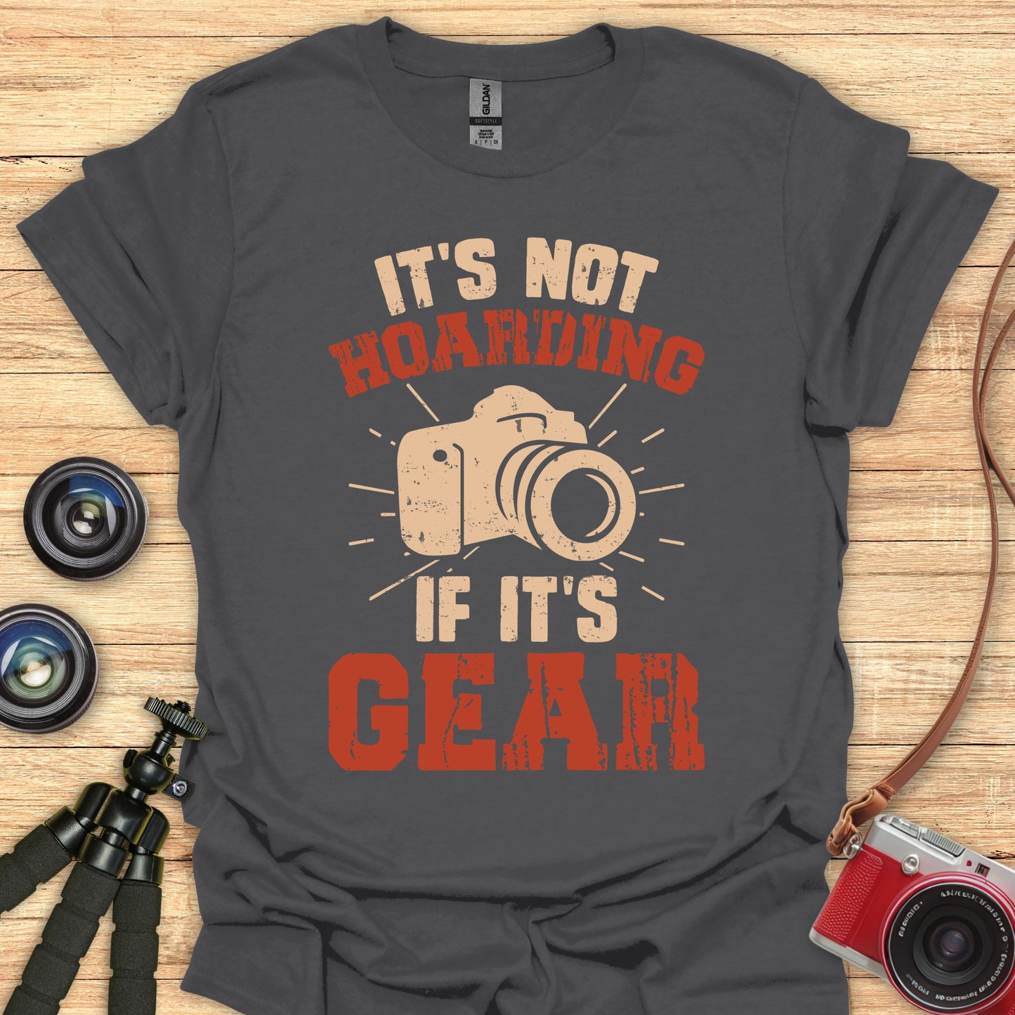 It's Not Hoarding If It's Gear T-Shirt