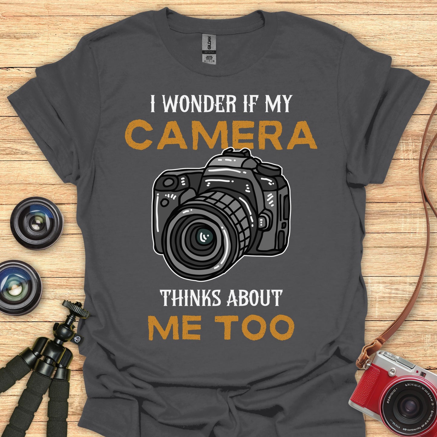 I Wonder If My Camera Thinks About Me Too T-Shirt