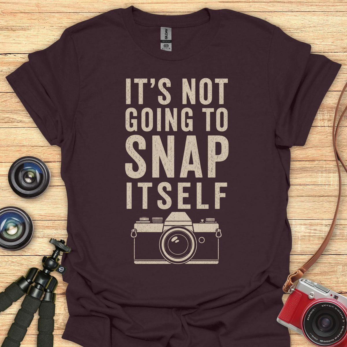 Not Going To Snap Itself T-Shirt