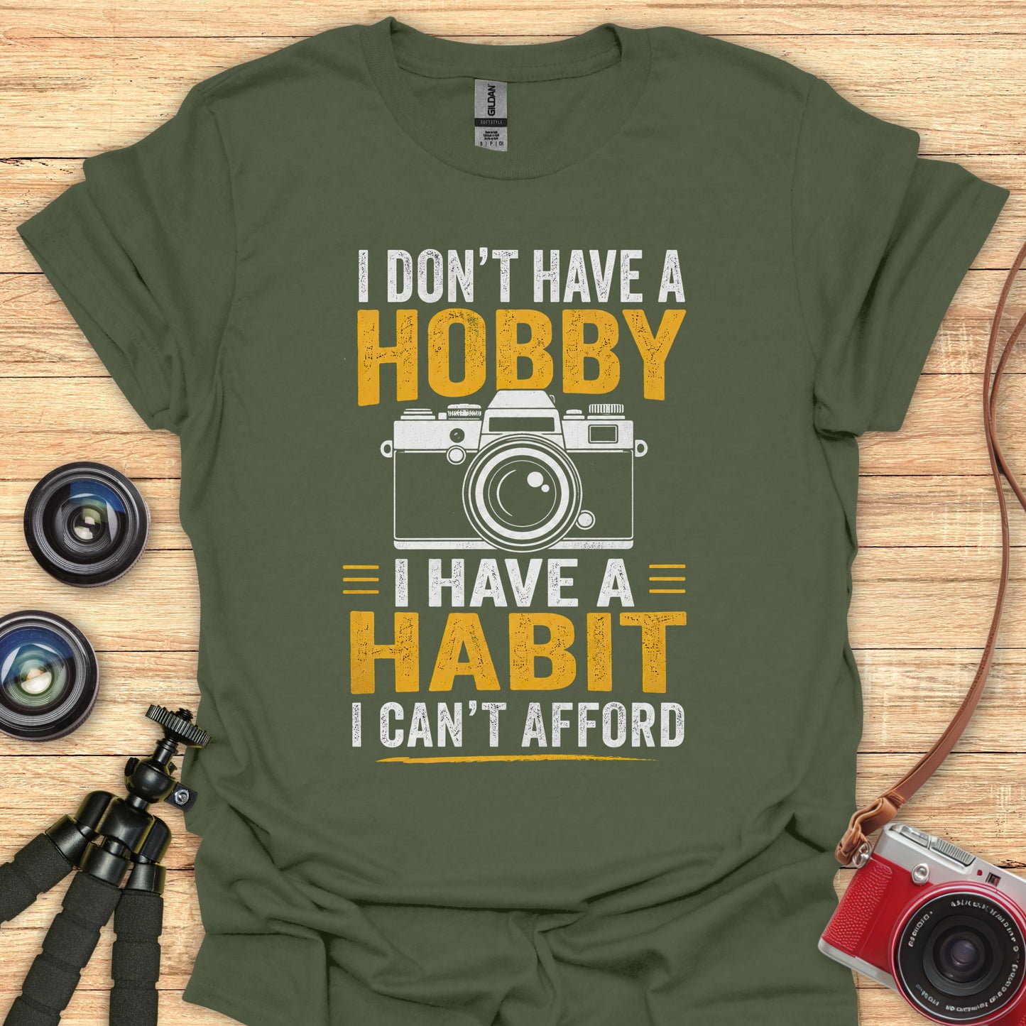 Don't Have A Hobby T-Shirt