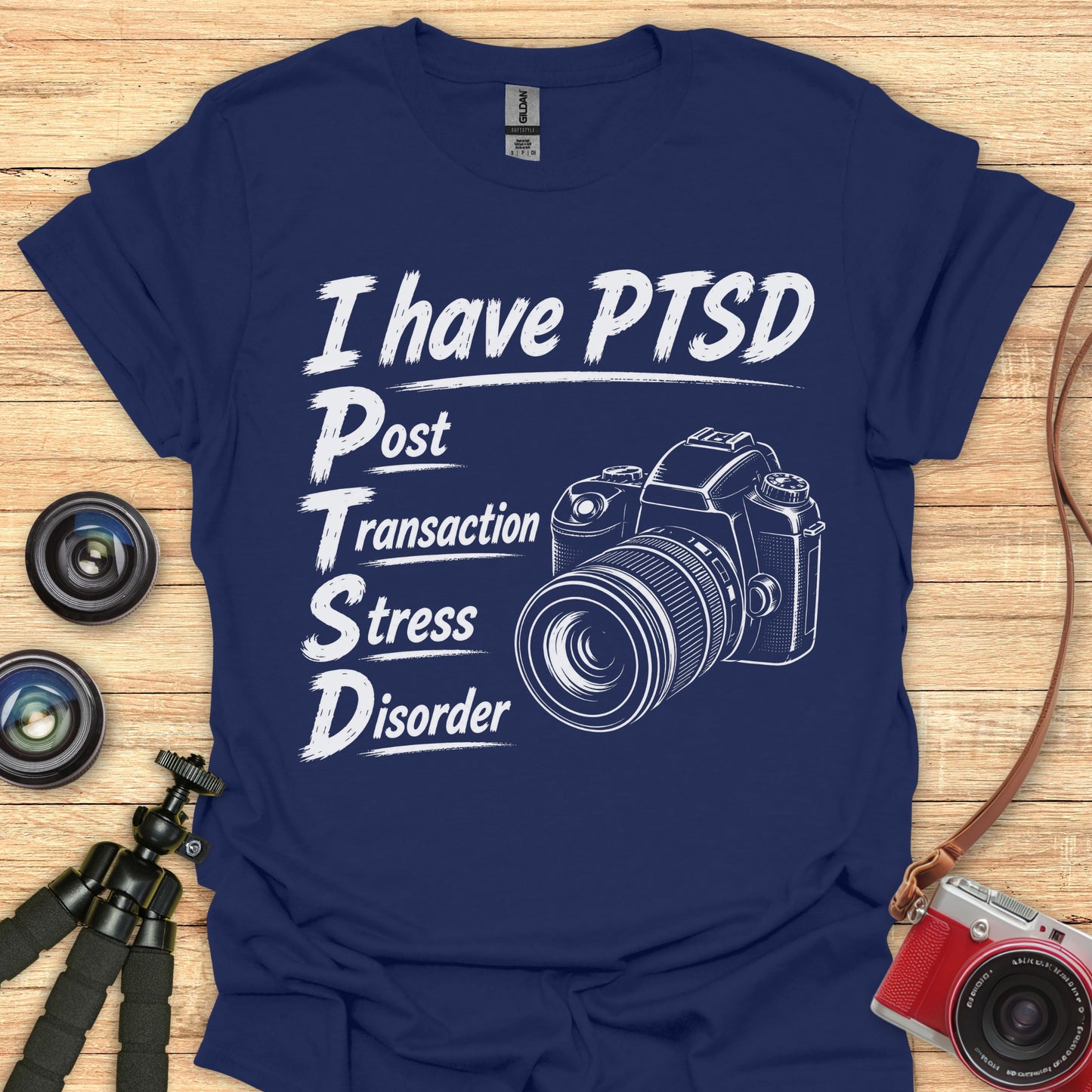 I Have PTSD T-Shirt