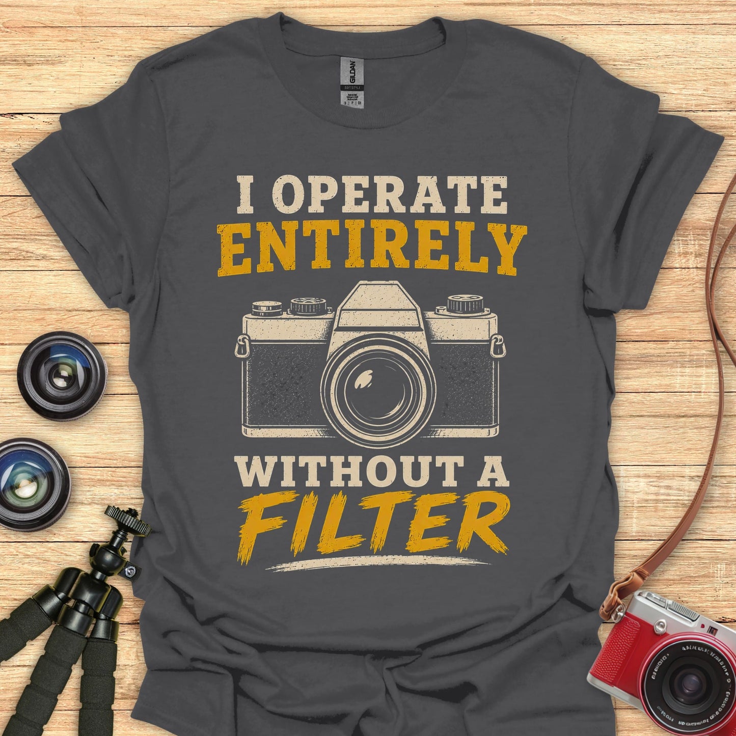 Without A Filter T-Shirt