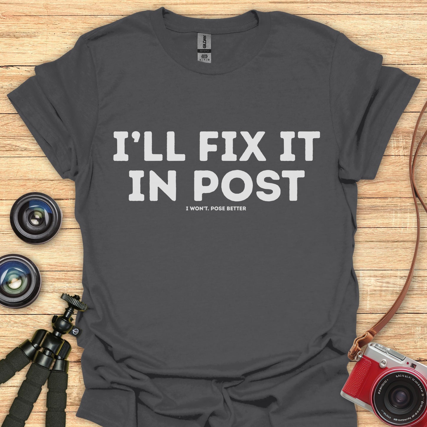 I'll Fix It In Post T-Shirt