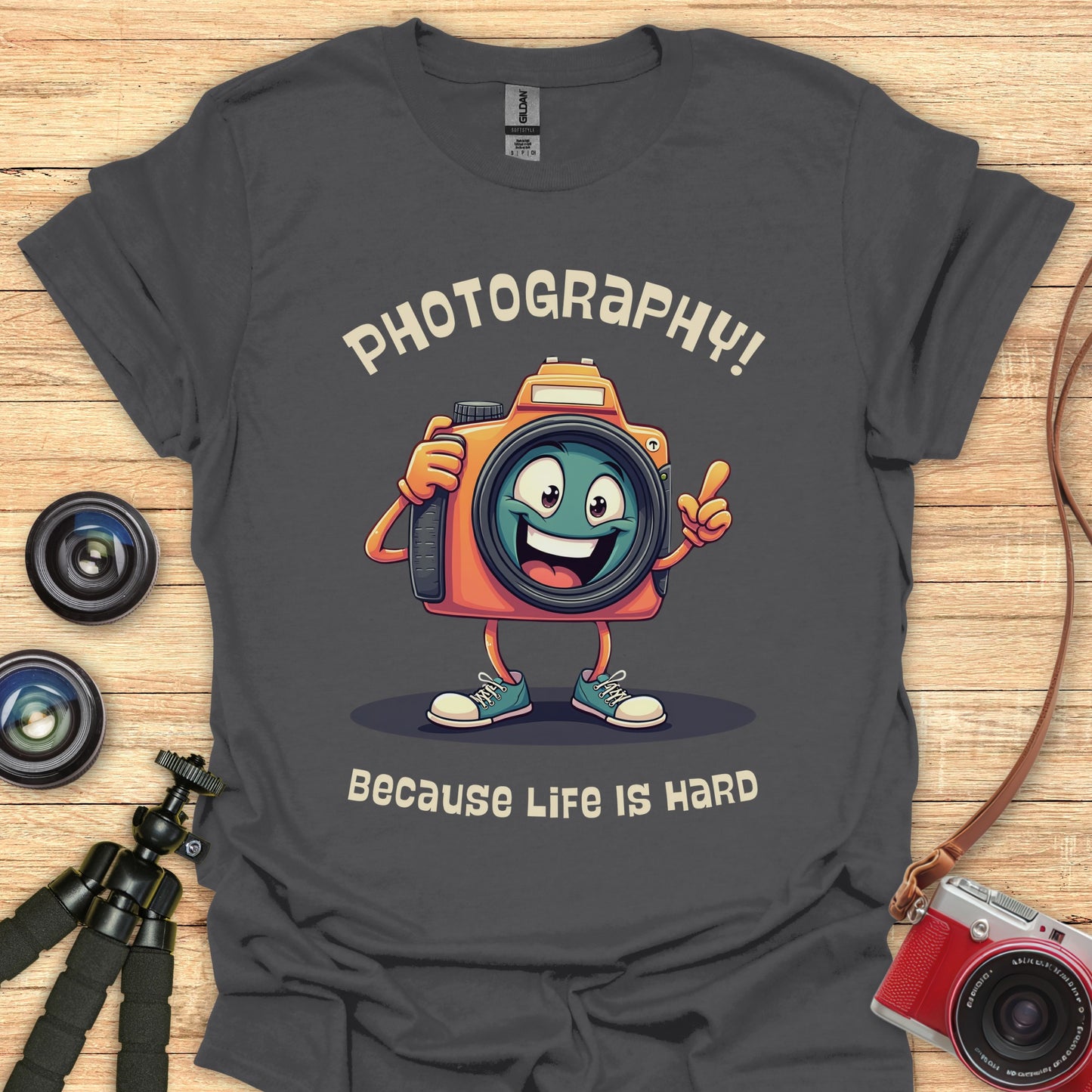 Photography...Because Life Is Hard T-Shirt