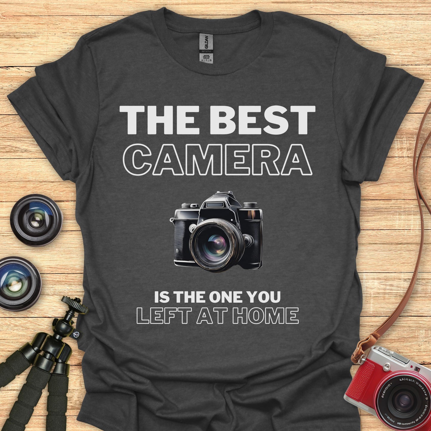The Best Camera is At Home T-Shirt