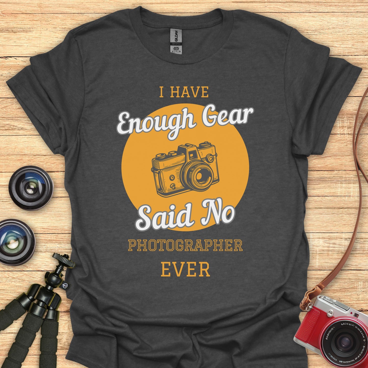 No Photographer Said This T-Shirt