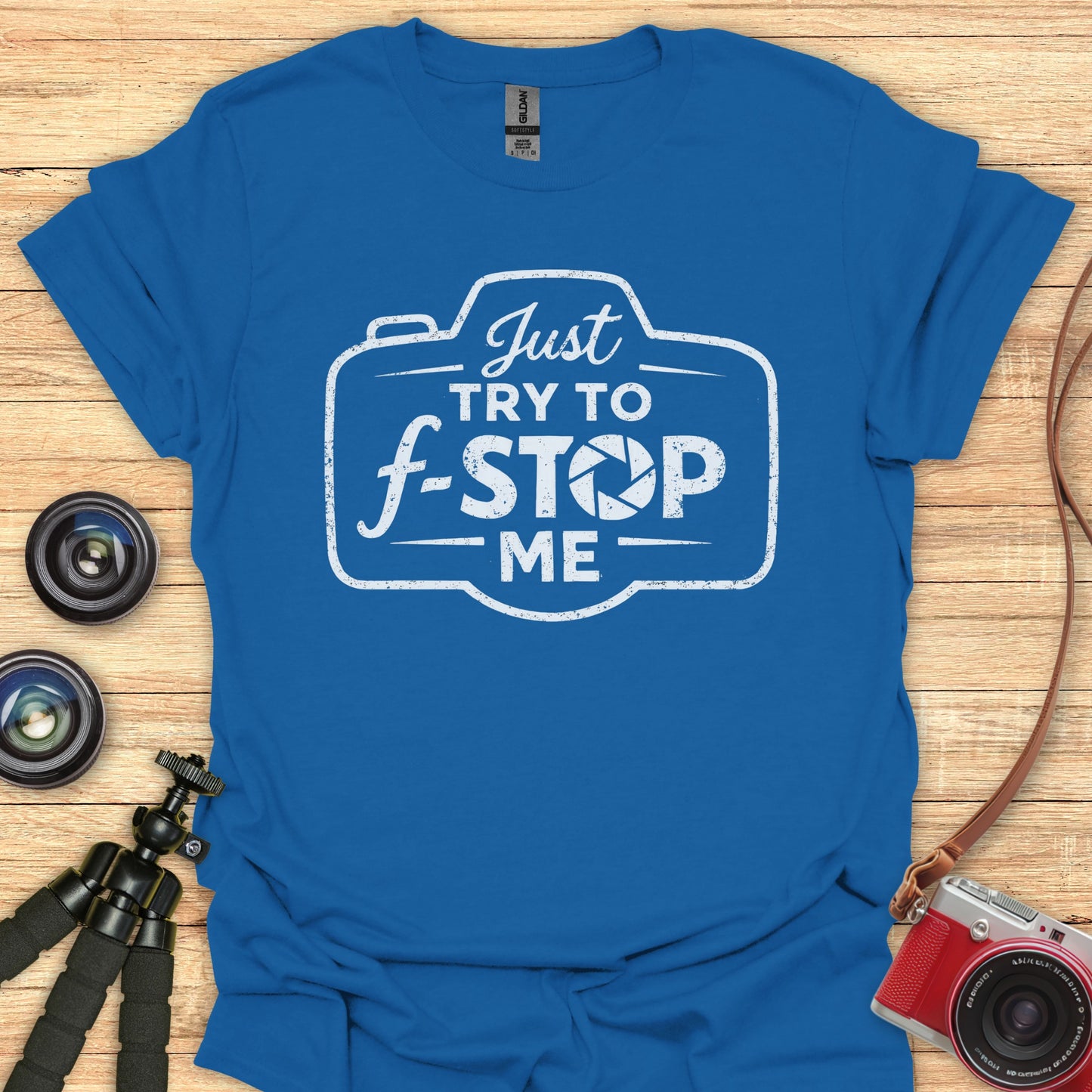Try To F-Stop Me T-Shirt