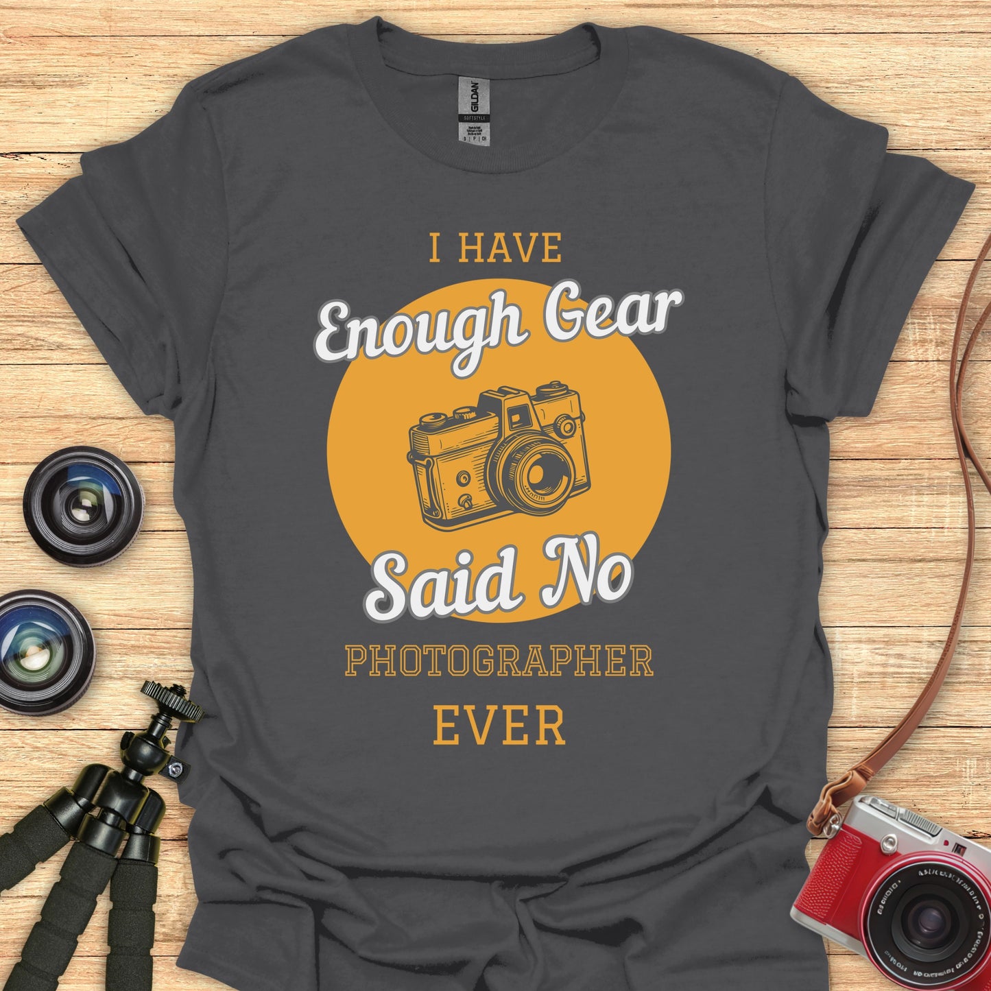 No Photographer Said This T-Shirt