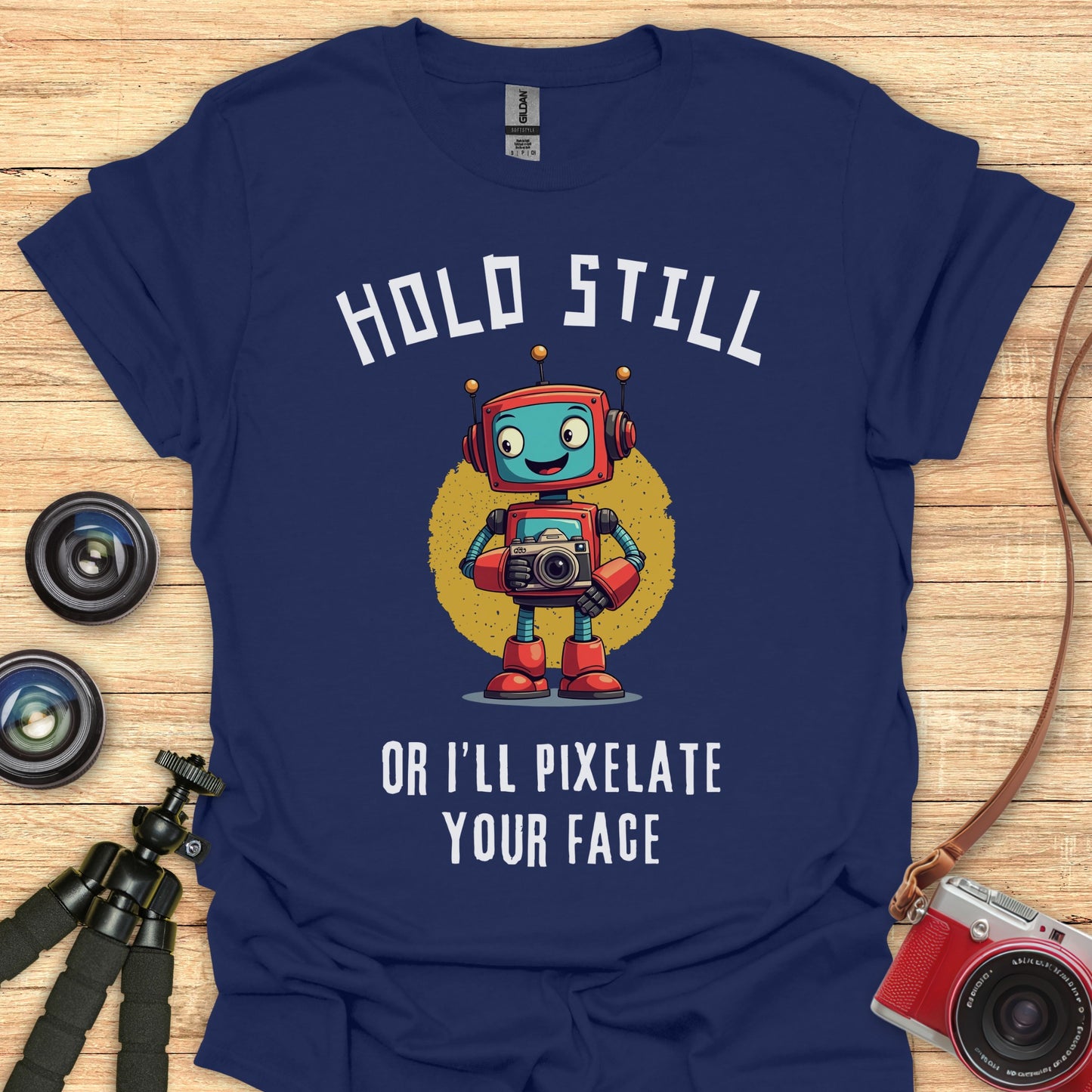 Hold Still! T-Shirt