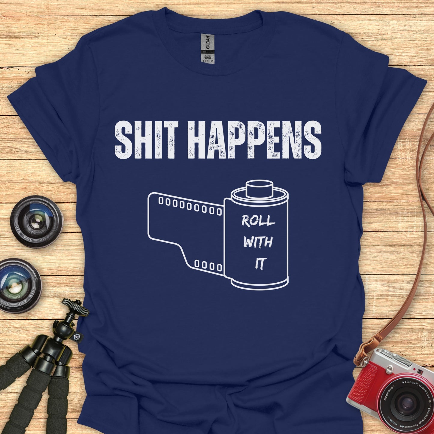 Shit Happens...Roll With It T-Shirt