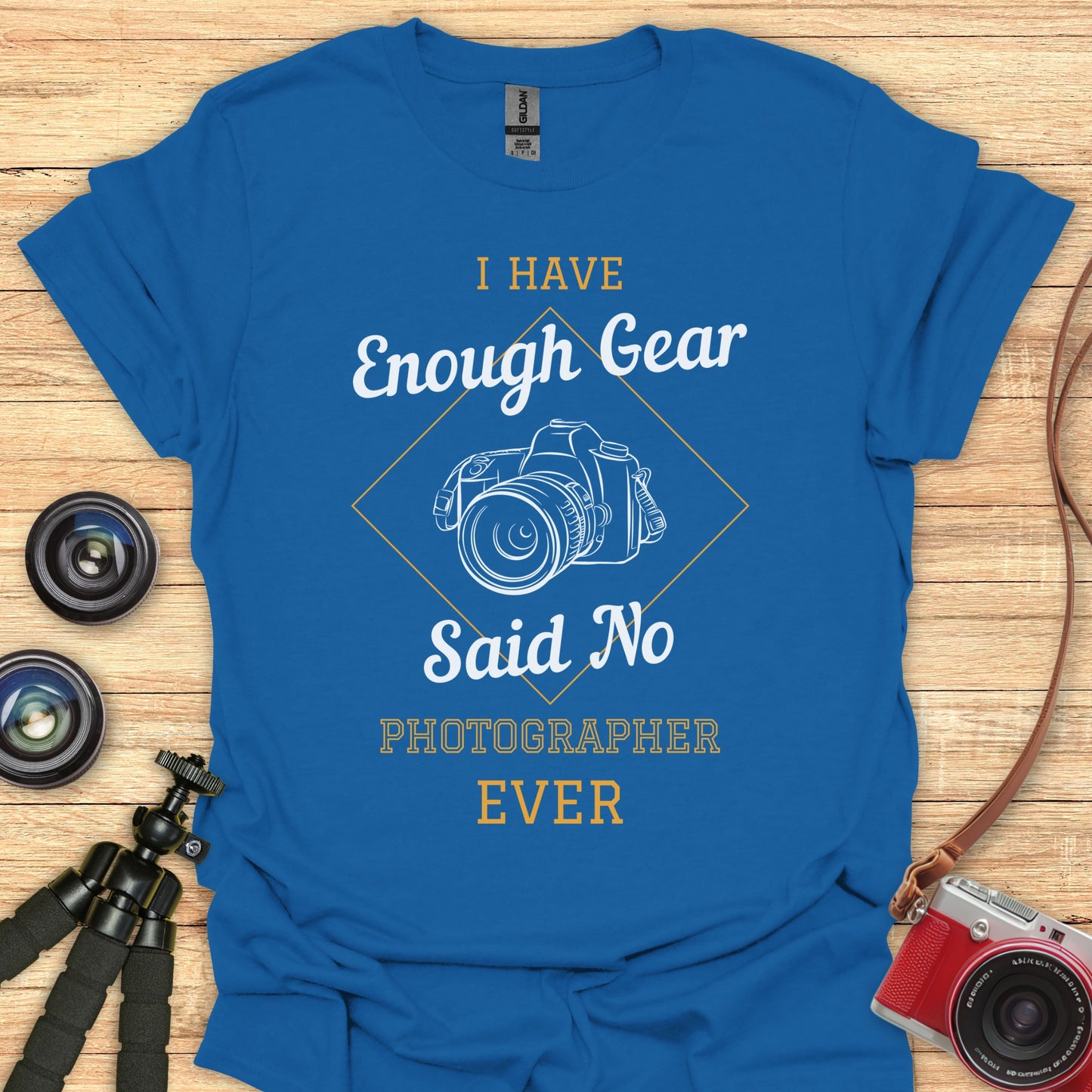 I Have Enough Gear T-Shirt