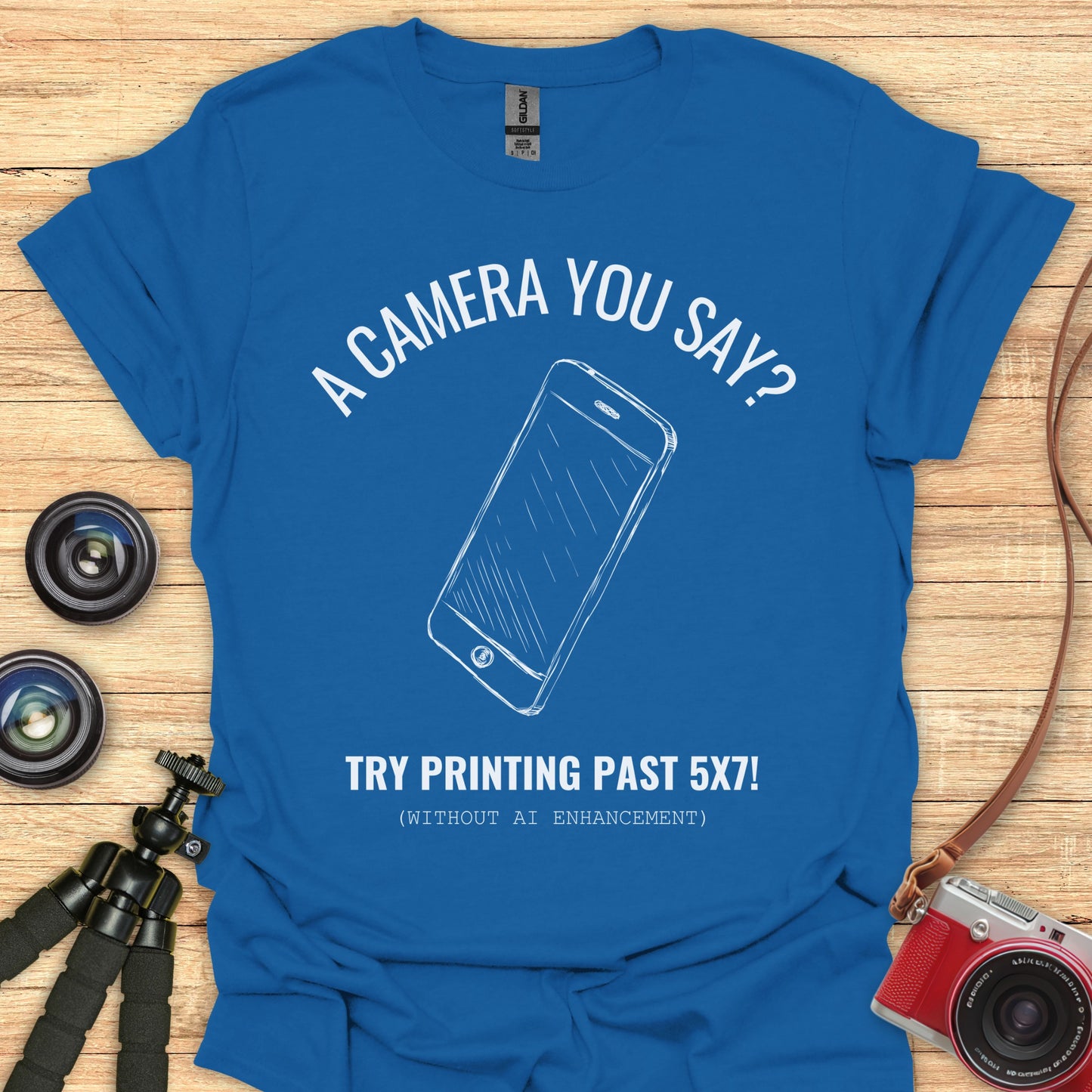 A Camera You Say? T-Shirt