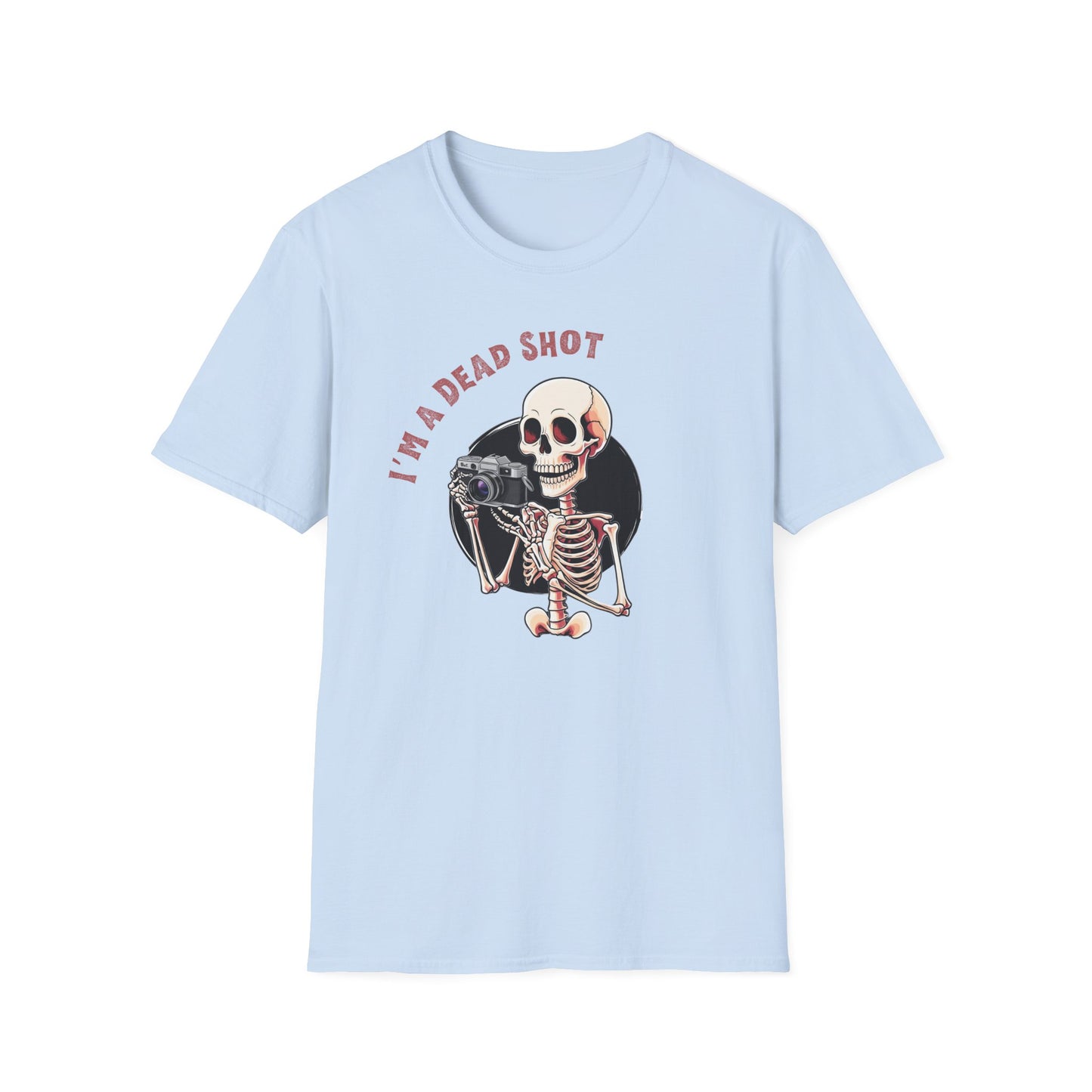 I'm A Dead Shot T-Shirt