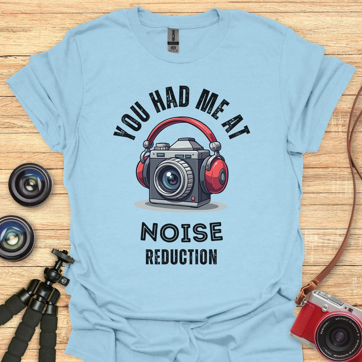 You Had Me at Noise Reduction T-Shirt